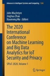 The 2020 International Conference on Machine Learning and Big Data Analytics for IoT Security and Privacy : SPIoT-2020,