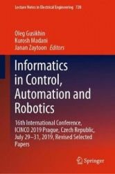 Informatics in Control, Automation and Robotics : 16th International Conference, ICINCO 2019 Prague, Czech Republic, July