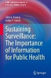 Sustaining Surveillance: The Importance of Information for Public Health