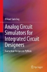 Analog Circuit Simulators for Integrated Circuit Designers - Numerical Recipes in Python