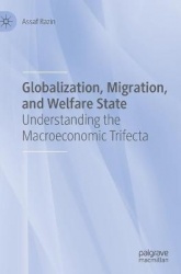 Globalization, Migration, and Welfare State : Understanding the Macroeconomic Trifecta