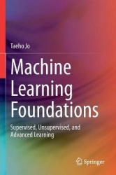 Machine Learning Foundations : Supervised, Unsupervised, and Advanced Learning