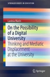 On the Possibility of a Digital University : Thinking and Mediatic Displacement at the University