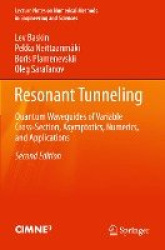 Resonant Tunneling - Quantum Waveguides of Variable Cross-Section, Asymptotics, Numerics, and Applications
