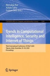 Trends in Computational Intelligence, Security and Internet of Things : Third International Conference, ICCISIoT 2020,