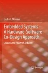 Embedded Systems – A Hardware-Software Co-Design Approach - Unleash the Power of Arduino!