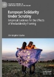 European Solidarity Under Scrutiny - Empirical Evidence for the Effects of Media Identity Framing