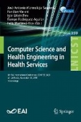 Computer Science and Health Engineering in Health Services : 4th EAI International Conference, COMPSE 2020, Virtual Event,