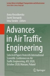 Advances in Air Traffic Engineering - Selected Papers from 6th International Scientific Conference on Air Traffic Engineering, A