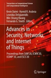 Advances in Security, Networks, and Internet of Things : Proceedings from SAM'20, ICWN'20, ICOMP'20, and ESCS'20