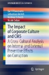 The Impact of Corporate Culture and CMS : A Cross-Cultural Analysis on Internal and External Preventive Effects on Corruption