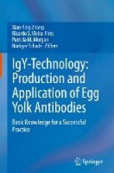 IgY-Technology: Production and Application of Egg Yolk Antibodies - Basic Knowledge for a Successful Practice