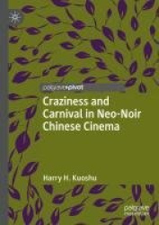 Craziness and Carnival in Neo-Noir Chinese Cinema