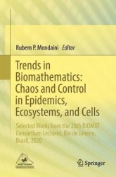 Trends in Biomathematics: Chaos and Control in Epidemics, Ecosystems, and Cells : Selected Works from the 20th BIOMAT