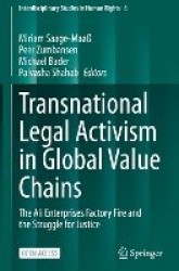 Transnational Legal Activism in Global Value Chains : The Ali Enterprises Factory Fire and the Struggle for Justice