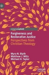 Forgiveness and Restorative Justice : Perspectives from Christian Theology