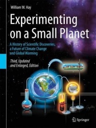 Experimenting on a Small Planet : A History of Scientific Discoveries, a Future of Climate Change and Global Warming