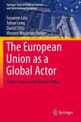 The European Union as a Global Actor - Trade, Finance and Climate Policy