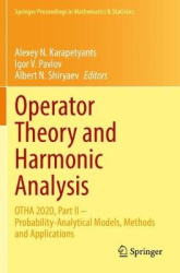 Operator Theory and Harmonic Analysis - OTHA 2020, Part II – Probability-Analytical Models, Methods and Applications