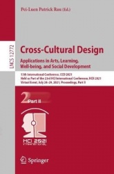 Cross-Cultural Design. Applications in Arts, Learning, Well-being, and Social Development - 13th International Conference, CCD 2