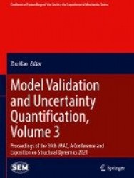Model Validation and Uncertainty Quantification, Volume 3 - Proceedings of the 39th IMAC, A Conference and Exposition on Structu