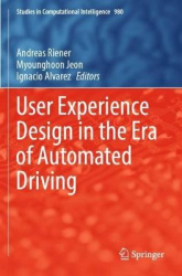 User Experience Design in the Era of Automated Driving