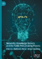 Networks, Knowledge Brokers, and the Public Policymaking Process