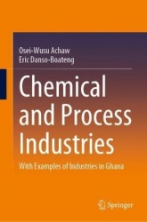 Chemical and Process Industries : With Examples of Industries in Ghana