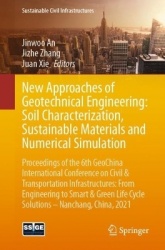 New Approaches of Geotechnical Engineering: Soil Characterization, Sustainable Materials and Numerical Simulation :