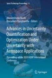 Advances in Uncertainty Quantification and Optimization Under Uncertainty with Aerospace Applications - Proceedings of the 2020 
