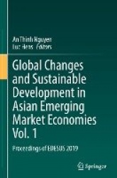 Global Changes and Sustainable Development in Asian Emerging Market Economies Vol. 1 - Proceedings of EDESUS 2019