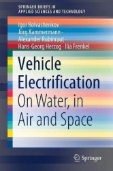 Vehicle Electrification : On Water, in Air and Space