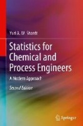 Statistics for Chemical and Process Engineers - A Modern Approach