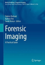 Forensic Imaging - A Practical Guide