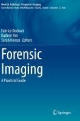 Forensic Imaging - A Practical Guide