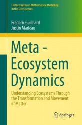 Meta-Ecosystem Dynamics : Understanding Ecosystems Through the Transformation and Movement of Matter