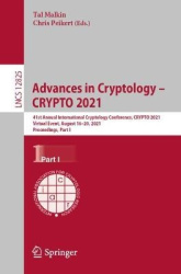 Advances in Cryptology – CRYPTO 2021 : 41st Annual International Cryptology Conference, CRYPTO 2021, Virtual Event,