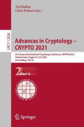 Advances in Cryptology – CRYPTO 2021 - 41st Annual International Cryptology Conference, CRYPTO 2021, Virtual Event, August 16–20