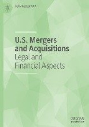 U.S. Mergers and Acquisitions : Legal and Financial Aspects