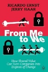 From Me to We - How Shared Value Can Turn Companies Into Engines of Change