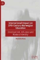 International Impact on 19th Century Norwegian Education - Development, Influence and National Identity