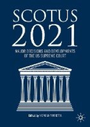SCOTUS 2021 - Major Decisions and Developments of the US Supreme Court
