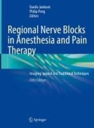Regional Nerve Blocks in Anesthesia and Pain Therapy : Imaging-guided and Traditional Techniques