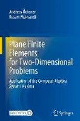 Plane Finite Elements for Two-Dimensional Problems - Application of the Computer Algebra System Maxima