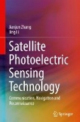 Satellite Photoelectric Sensing Technology : Communication, Navigation and Reconnaissance