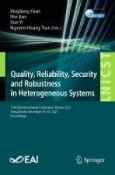 Quality, Reliability, Security and Robustness in Heterogeneous Systems : 17th EAI International Conference, QShine 2021,