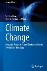 Climate Change : Impacts, Responses and Sustainability in the Indian Himalaya