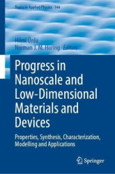 Progress in Nanoscale and Low-Dimensional Materials and Devices : Properties, Synthesis, Characterization, Modelling and