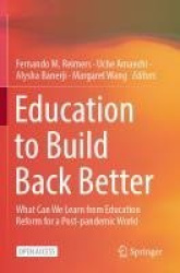 Education to Build Back Better : What Can We Learn from Education Reform for a Post-pandemic World