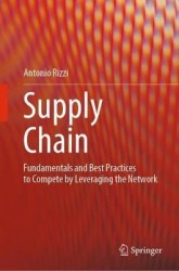 Supply Chain : Fundamentals and Best Practices to Compete by Leveraging the Network